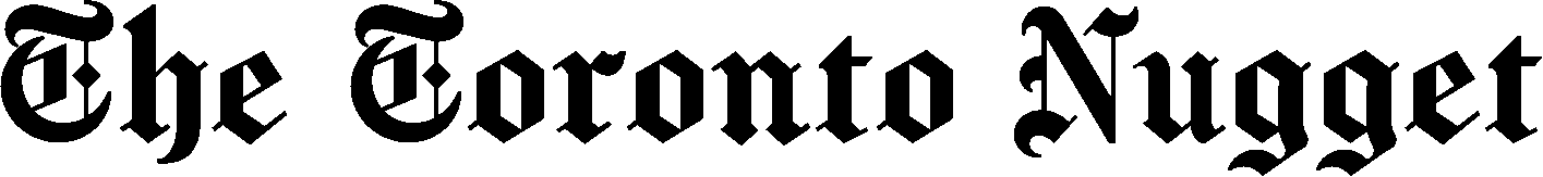 The Toronto Nugget, printed in a newspaper-ish blackletter